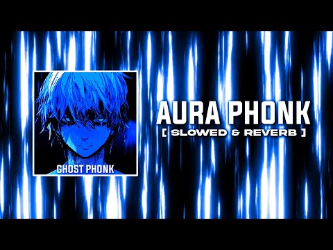 AURA PHONK (Slowed & Reverb) // (Brazilian Phonk)  @ghostphonk_