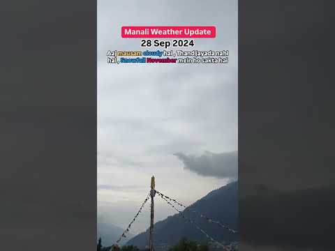 Manali Weather Latest Update 28 Sep 2024