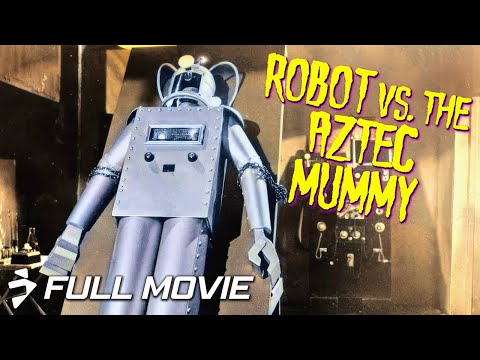 THE ROBOT VS. THE AZTEC MUMMY (1958) | Full Movie | Horror Sci-Fi Classic