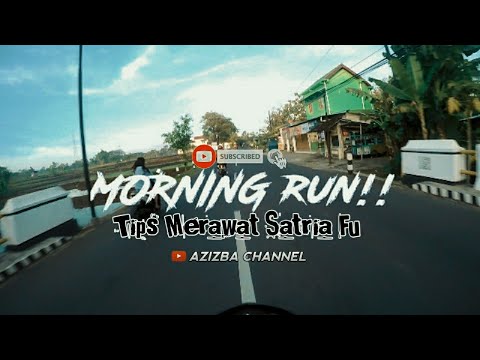 Morning Run!!! Tips Merawat Satria Fu LancarJaya!! #55