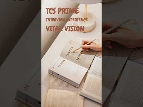 TCS Prime Interview Experience |  Vital Vision