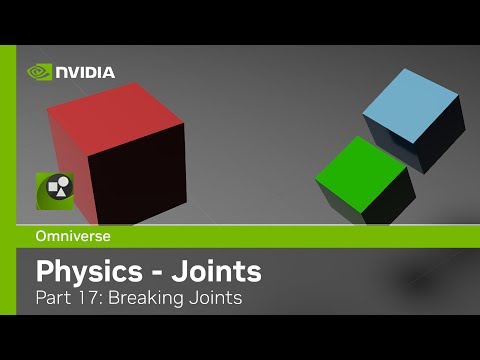 Omniverse Physics Extension - Kit104 - Part 17: Joints - Breaking Joints