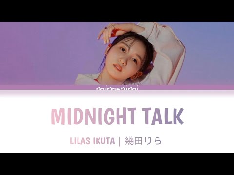 Lilas Ikuta (幾田りら) - Midnight Talk Lyrics Video [Kan/Rom/Eng]