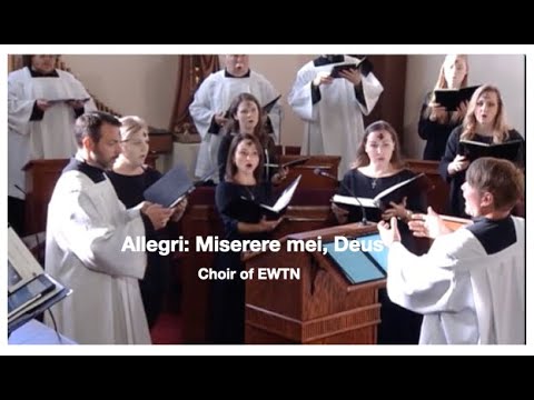 Allegri: Miserere mei, Deus - Choir of EWTN - 2March2022