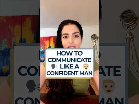 How to Communicate like a Confident Man 🤔