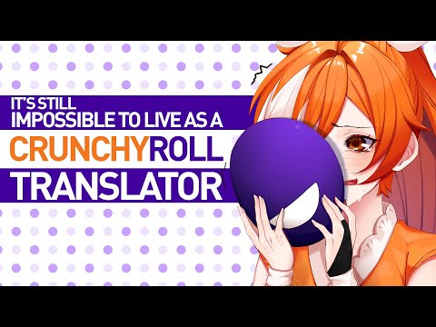 It's STILL Impossible to Live as a Crunchyroll Translator | The Canipa Effect