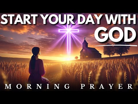 Start Your Day With God's Word & Prayer: Powerful Morning Prayer