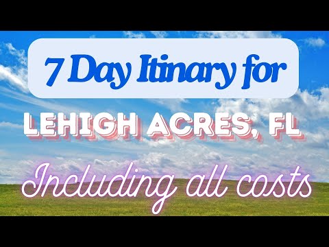 Lehigh Acres Florida 7 Day Trip Itinerary Including Costs and Transport - Lehigh Acres Florida 2024