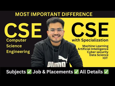 What is the Difference between CSE and CSE with Specialisation? (ML, AI, Cyber Security, etc)