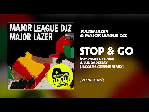 Major Lazer & Major League Djz - Stop & Go (feat. Msaki, Yumbs & LuuDaDeejay) [Jacques Greene Remix]