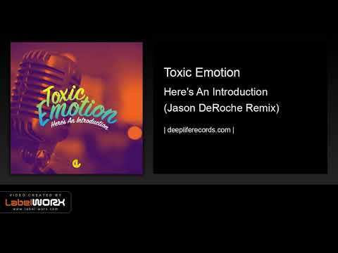 Toxic Emotion - Here's An Introduction (Jason DeRoche Remix)