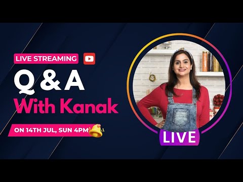 🔴 Youtube Q & A Live with Kanak | @kanakskitchenhindi