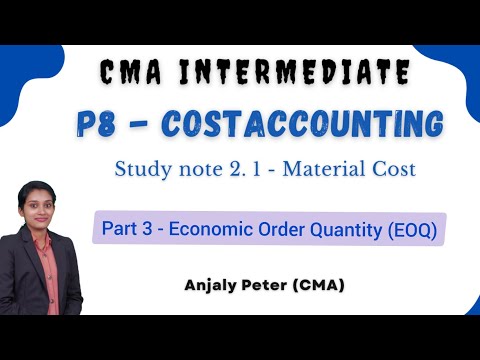 Economic Order Quantity (EOQ) | CMA Inter |Cost Accounting | Study note 2.1| Material Cost |Class 3