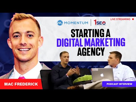 Starting a Digital Marketing Agency (PODCAST) Interview Mac Frederick & 1SEO