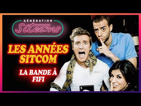 LES ANNEES SITCOM | avec La bande à Fifi #02