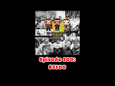 Episode 500: BS500 (LIVE SHOW)