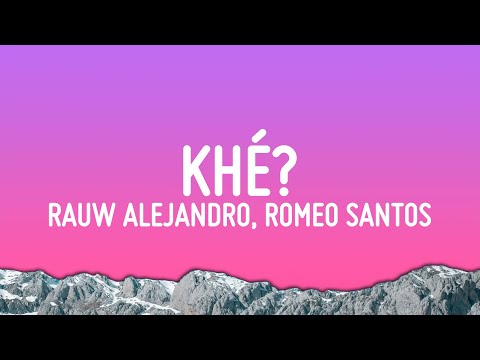 Rauw Alejandro & Romeo Santos - Khé? (Letra/Lyrics)