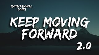 Full Song: Keep Moving Forward 2.0 | An Inspirational Anthem - Lyrics Video 2024