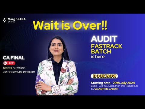 CA Final AUDIT NEW FAST TRACK BATCH Launched by CA AARTI N LAHOTI.(Wait is over now).