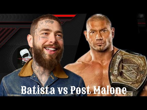 Batista vs Post Malone