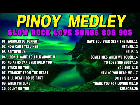 SLOW ROCK MEDLEY COLLECTION 💖 NONSTOP SLOW ROCK LOVE SONGS 80S 90S 💖 MGA LUMANG TUGTUGIN NOONG 90S