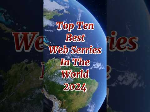 Top Ten Best Web Serries in the world 🌍 2024 #webseries