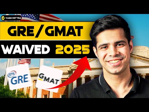 Universities waiving the GRE/GMAT for 2025 (Fall/Spring)