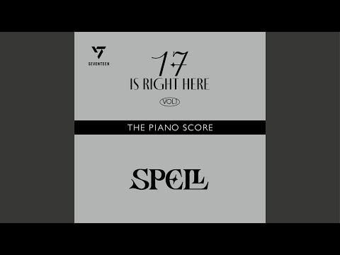 THE PIANO SCORE : SEVENTEEN (세븐틴) ‘Spell’