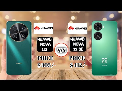 HUAWEI NOVA 12i VS HUAWEI NOVA 12 SE