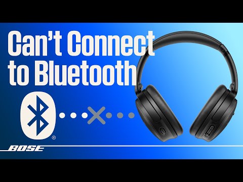 Bose Wireless Headphones – Can't Connect Bluetooth® Device