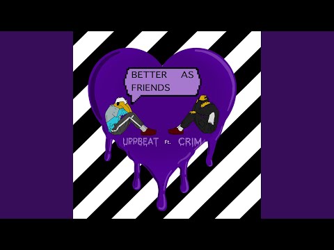 Better As Friends (feat. Crim)