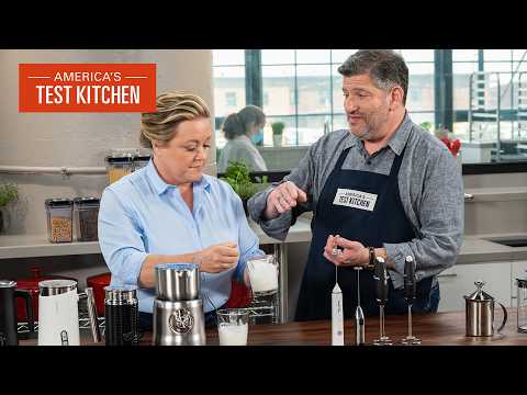 The Best Milk Frothers (Handheld and Countertop) | America's Test Kitchen (S24 E4)