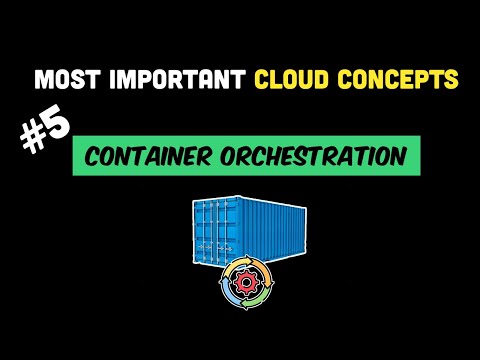 Most Important Cloud Concepts - Episode 6 - Container Orchestration