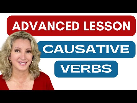 Causative Verbs ~ Advanced English Grammar Lesson