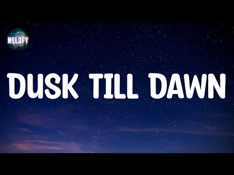 ZAYN - Dusk Till Dawn (Lyrics)