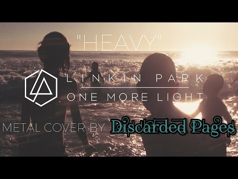 Linkin Park ft. Kiiara - "Heavy" | METAL cover by Discarded Pages