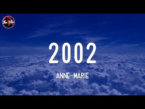 Anne-Marie - 2002 (Lyrics)