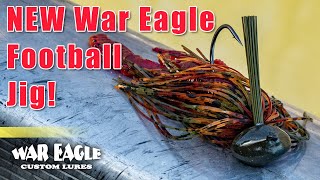 War Eagle Custom Lures NEW Pro Football Jig!