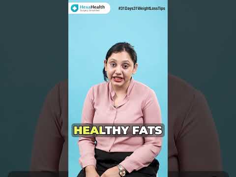 Day 26 of 31 Tips | Benefits of Healthy Fat Food | Weight Loss Tips