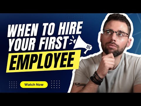 How To Hire Your First Employee and When Should You Make Your First Hire?