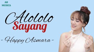 ALOLOLO SAYANG - HAPPY ASMARA (lirik video)