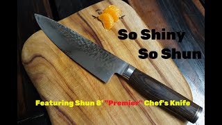 Chef's Knife Review #2 - Look at the Shine! Shun PREMIER 8' Chef's knife Review! l Soulful Bowl