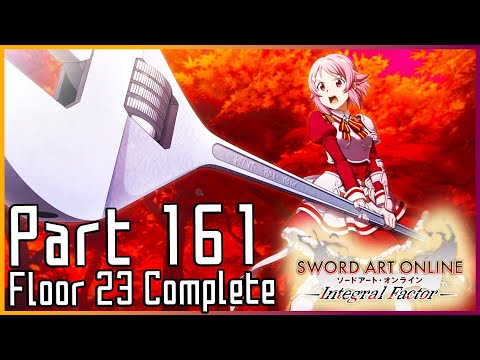 SAO: Integral Factor - Upgraded Gleam Eyes! [Part 161/Floor 23 Complete]