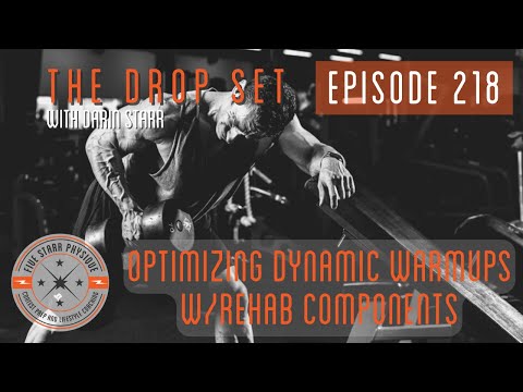 The Drop Set - Episode 218:  Optimizing Dynamic Warmups w/Rehab Components