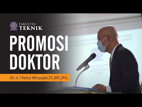 Promosi Doktor - Dr. Ir. I Ketut Wiryajati,ST.,MT.,IPU.