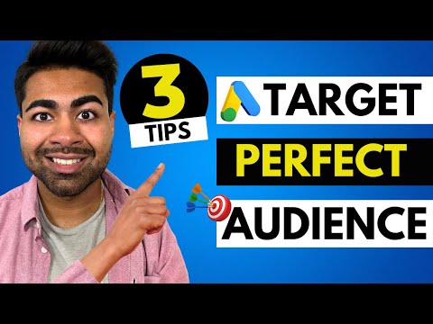 How To Target Your PERFECT Audience With Google Ads