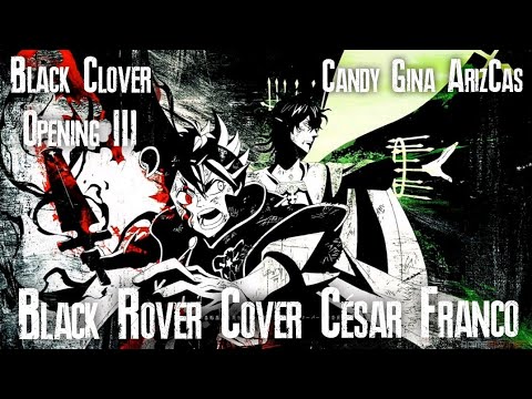 Black Clover 🍀 Opening 03 [Black Rover Cover Español César Franco] (GAC)