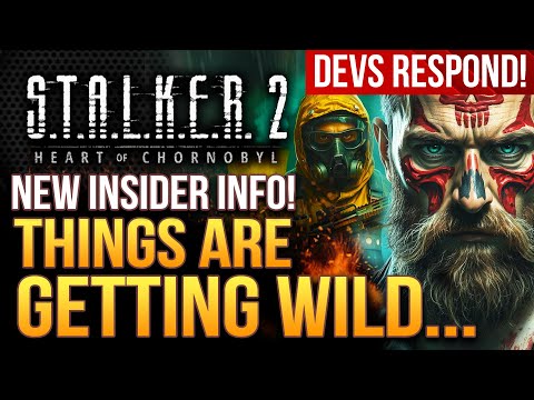 STALKER 2 - New Insider Details Are WILD!  Things Are Getting VERY Interesting...And Devs Respond!