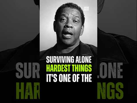 Surviving Alone, Hardest Things It’s One Of The.. denzel washington #presentmoment #keepinspiring