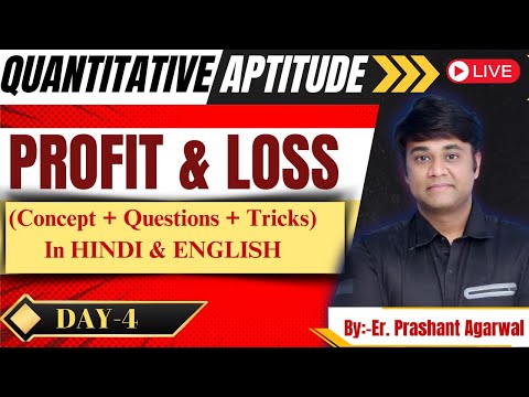 DAY-4 || Profit and Loss  || Quantitative Aptitude  || All Govt. Placement Exams || BY PRASHANT SIR